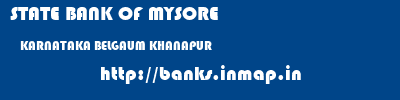STATE BANK OF MYSORE  KARNATAKA BELGAUM KHANAPUR   banks information 